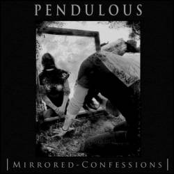 Pendulous : Mirrored Confessions